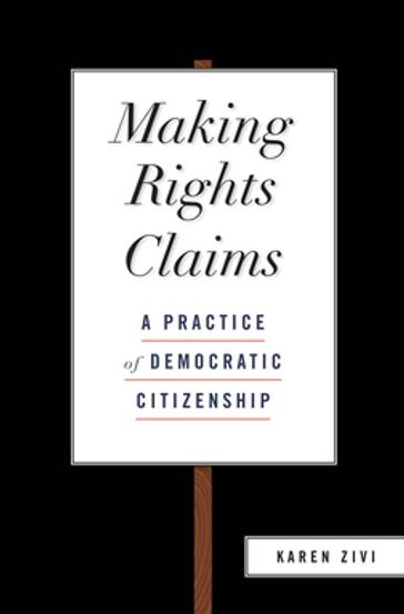 Making Rights Claims - Karen Zivi