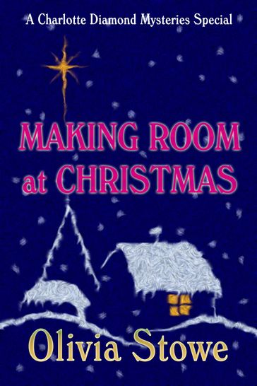 Making Room at Christmas - Olivia Stowe