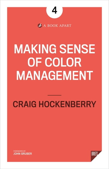 Making Sense of Color Management - Craig Hockenberry