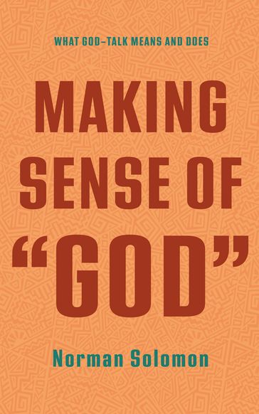 Making Sense of "God" - Norman Solomon