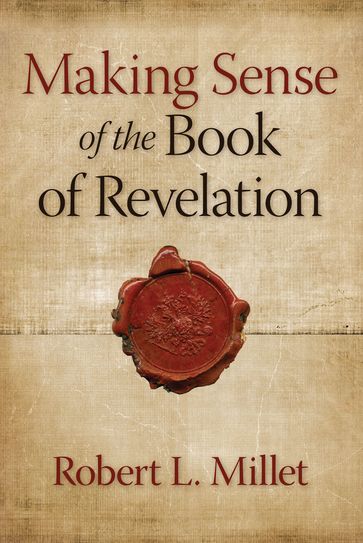 Making Sense of the Book of Revelation - Robert L. Millet