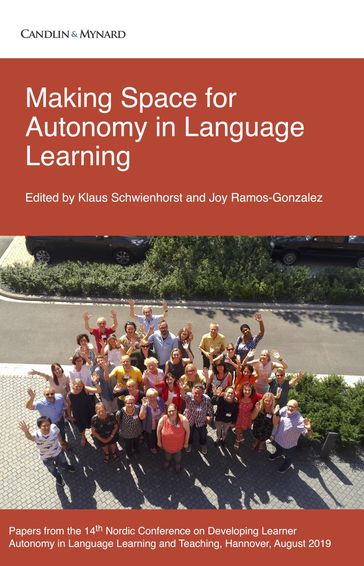 Making Space for Autonomy in Language Learning - Klaus Schwienhorst - Joy Ramos-Gonzalez