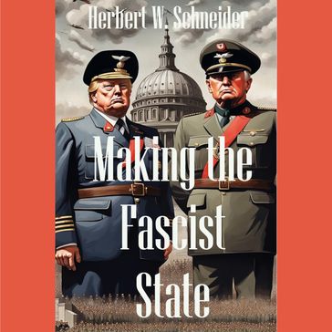 Making The Fascist State - Herbert W. Schneider
