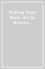 Making Their Mark: Art by Women in the Shah Garg Collection