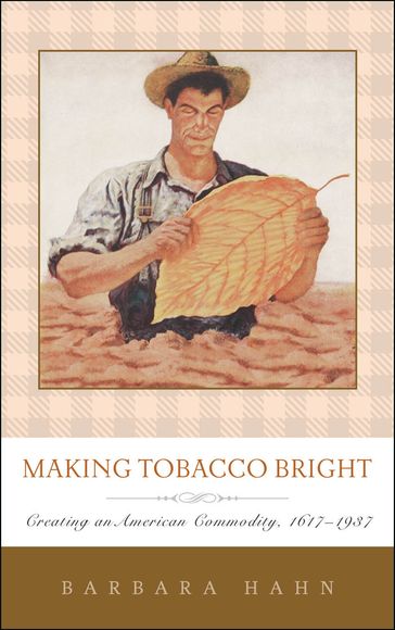 Making Tobacco Bright - Barbara M. Hahn