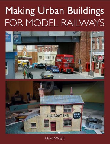 Making Urban Buildings for Model Railways - David Wright
