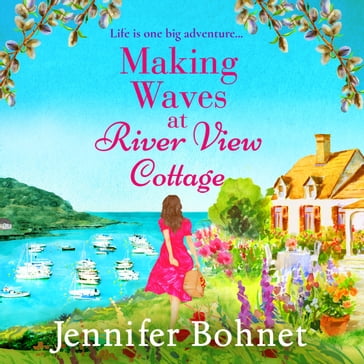 Making Waves at River View Cottage - Jennifer Bohnet