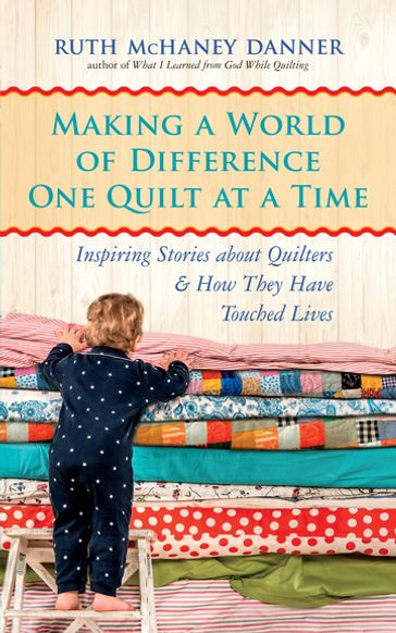 Making a World of Difference One Quilt at a Time - Ruth McHaney Danner