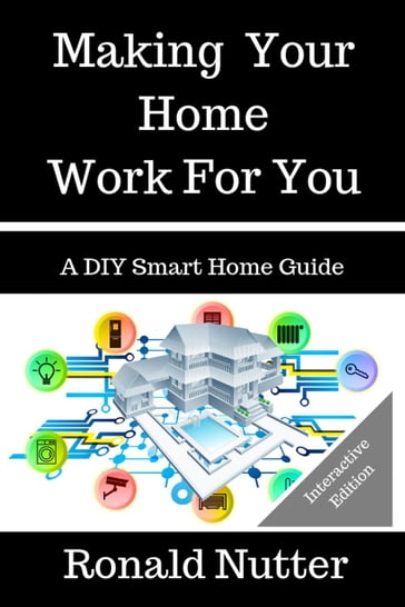 Making Your Home Work For You - Ronald Nutter