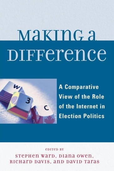 Making a Difference - Diana Owen - Richard Davis - Ian McAllister - Rachel Gibson - Randolph Kluver - Tamara A. Small - David Danchuk - Wainer Lusoli - Jose-Luis Dader - Marc Hooghe - Sara Vissers - Gerrit Voerman - Marcel Boogers - Sara Bentivegna - Eva Schweitzer - David T. Hill - professor and chair  department of political science  Boston University Taylor Boas