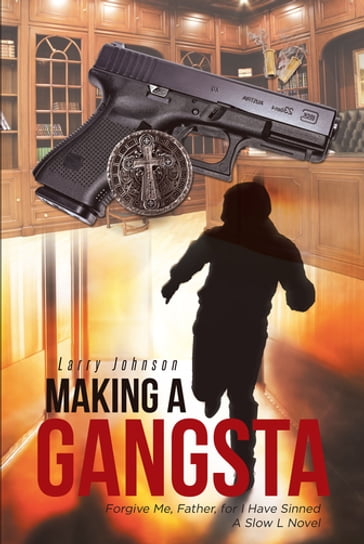 Making a Gangsta - Larry Johnson