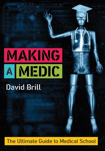 Making a Medic - David Brill - MBBS - BSc Neuroscience - MSc Science Communication