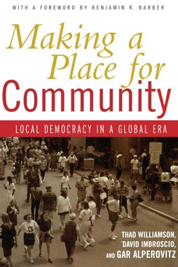 Making a Place for Community - Thad Williamson - David Imbroscio - Gar Alperovitz