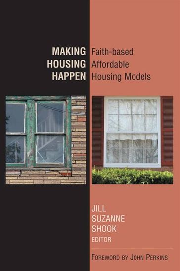 Making housing happen: faith-based affordable housing models - Jill Suzanne Shook