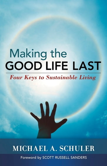 Making the Good Life Last - Michael Schuler