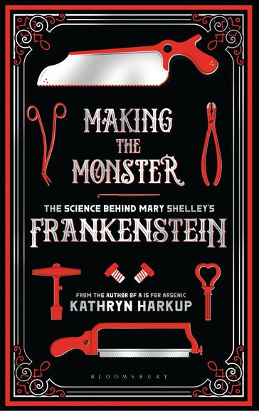 Making the Monster - Kathryn Harkup