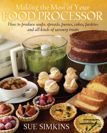 Making the Most of Your Food Processor - Sue Simkins