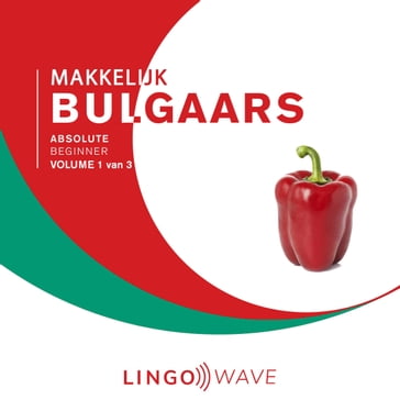 Makkelijk Bulgaars - Absolute beginner - Volume 1 van 3 - Lingo Wave