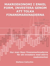 Makroekonomi i enkel form, investera genom att tolka de finansiella marknaderna