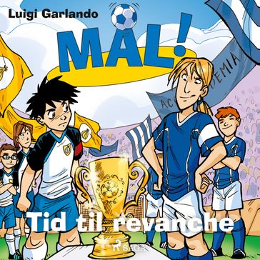 Mal! 10 - Tid til revanche - Luigi Garlando