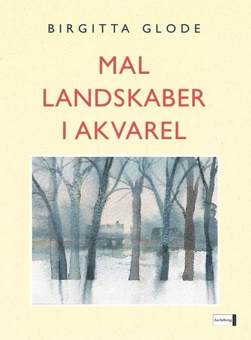 Mal landskaber i akvarel - Birgitta Glode