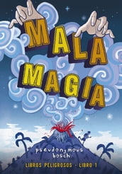 Mala magia (Libros peligrosos 1)