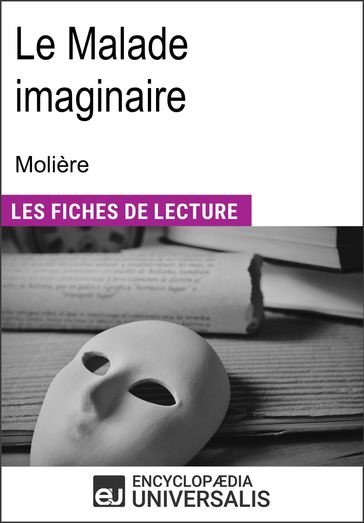 Le Malade imaginaire de Molière - Encyclopaedia Universalis