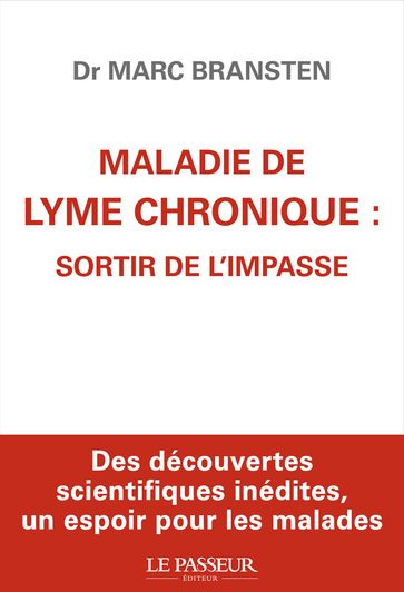 Maladie de Lyme chronique : sortir de l'impasse - Marc Bransten - Jérémie SZPIRGLAS