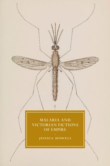 Malaria and Victorian Fictions of Empire - Jessica Howell