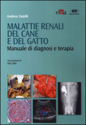 Malattie renali del cane e del gatto. Manuale di diagnosi e terapia