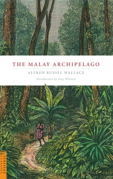 Malay Archipelago - Alfred Russell Wallace