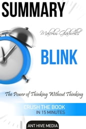 Malcolm Gladwell s Blink The Power of Thinking Without Thinking Summary