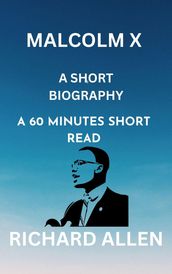 Malcolm X: A Short Biography