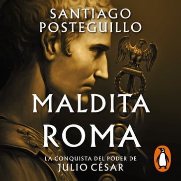 Maldita Roma (Serie Julio César 2) - Santiago Posteguillo