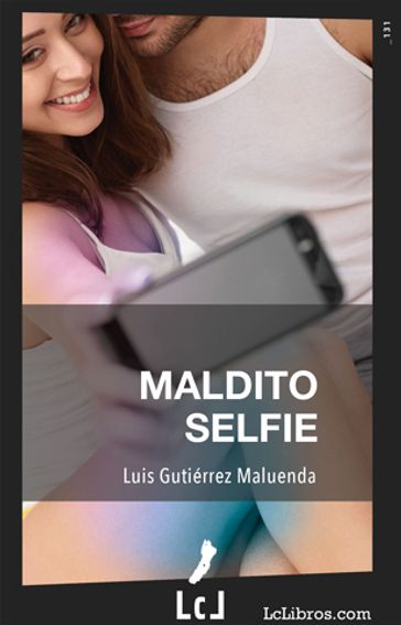 Maldito selfie - Luis Gutiérrez Maluenda