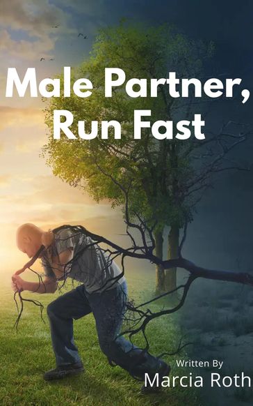 Male Partner, Run Fast - Marcia Roth