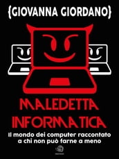 Maledetta informatica