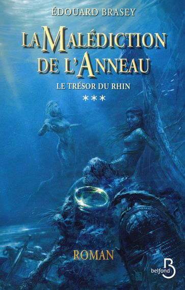 La Malédiction de l'anneau - tome 3 - Édouard BRASEY