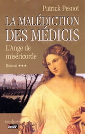 La Malédiction des Médicis, t.III : L Ange de Miséricorde