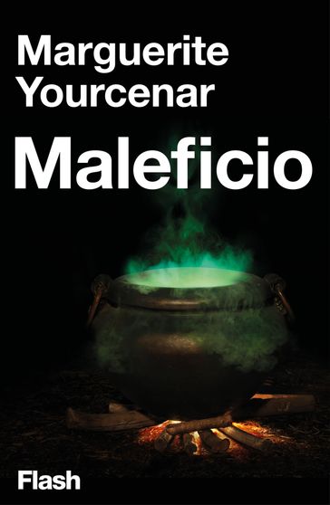 Maleficio (Flash Relatos) - Marguerite Yourcenar