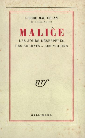 Malice (Les Jours désespérés - Les Soldats - Les Voisins) - Pierre Mac Orlan