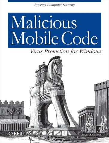 Malicious Mobile Code - Roger A. Grimes