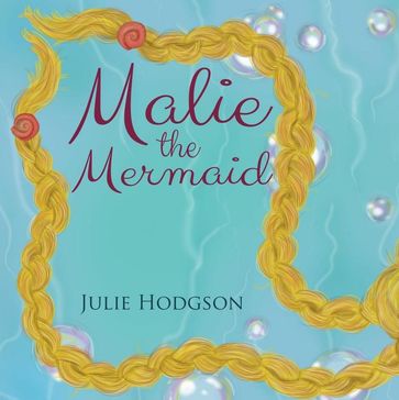 Malie the Mermaid - Julie Hodgson