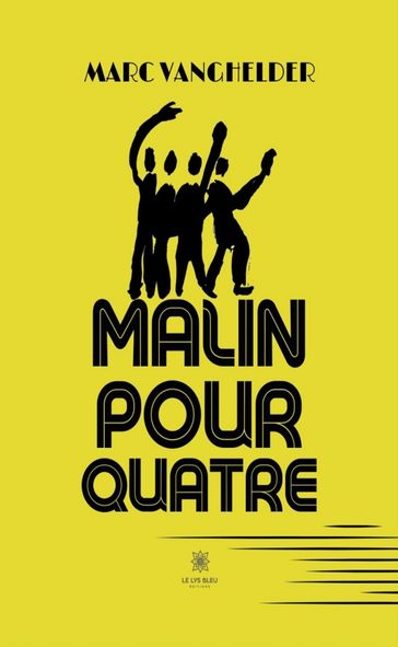 Malin pour quatre - Marc Vanghelder