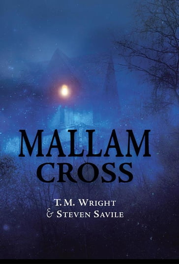 Mallam Cross - T. M. Wright - Steven Savile