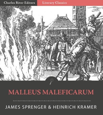 Malleus Maleficarum (Illustrated Edition) - Heinrich Kramer - James Sprenger