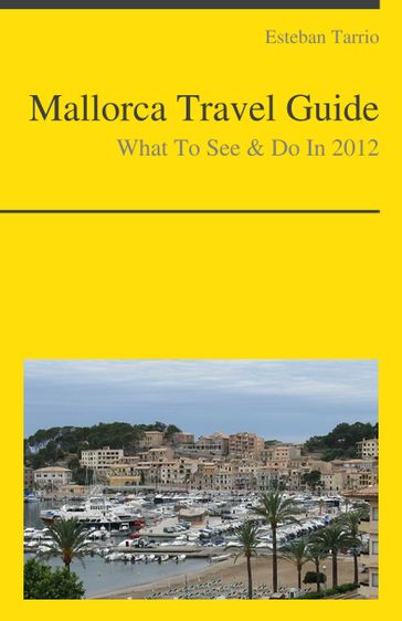 Mallorca, Spain Travel Guide - What To See & Do - Esteban Tarrio