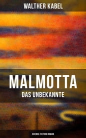 Malmotta - Das Unbekannte (Science-Fiction-Roman)