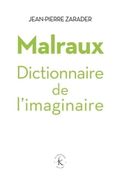 Malraux. Dictionnaire de l imaginaire