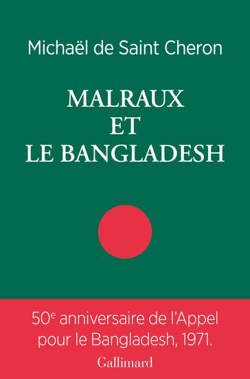 Malraux et le Bangladesh - Michael De Saint-Cheron